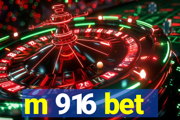 m 916 bet